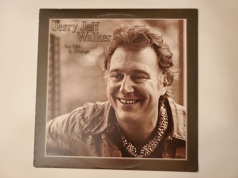 Jerry Jeff Walker Too Old To Change vinyl record